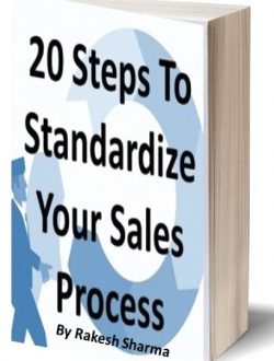 20 Steps To standardize Your sales process: Rakesh Sharma